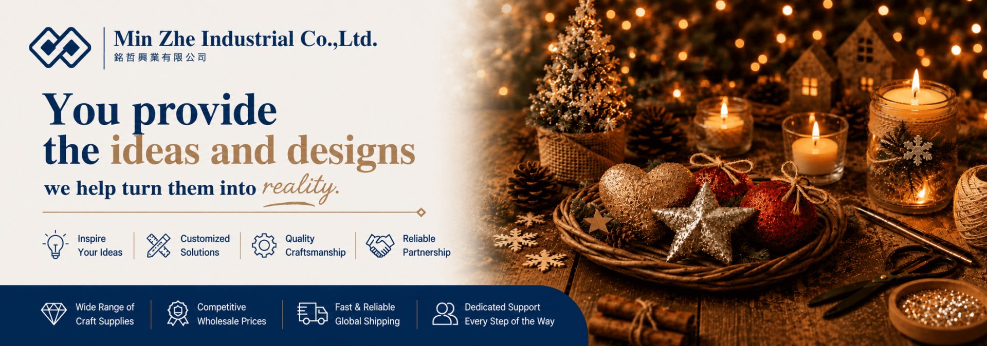 You provide the ideas and designs; we help turn them into reality.